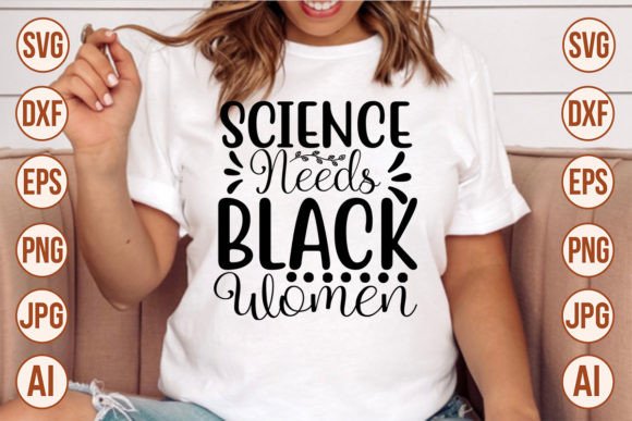 Download Science Needs Black Women SVG Designs - Black Collection